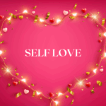 15 Inspirational Quotes About Self-Love to Boost Your Confidence